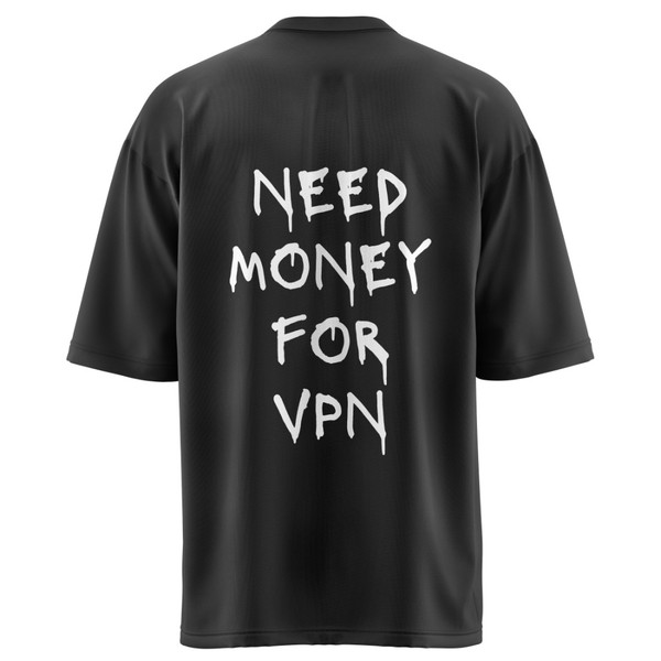 Need Money for VPN T-shirt — supplier product photograph