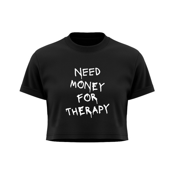 Need Money for Therapy Crop top — view 1